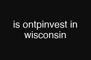 is ontpinvest in wisconsin