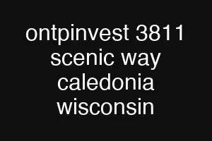 ontpinvest 3811 scenic way caledonia wisconsin